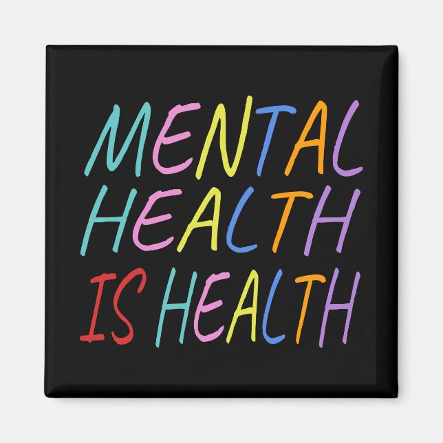 Mental health is health, mental health awareness magnet (Front)