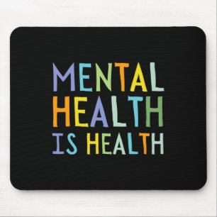 Mental Health Is Health Mental Health Awareness Mouse Pad