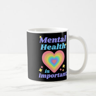Mental Health Is Important Awareness Inspirational Coffee Mug