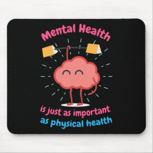 Mental Health Is Just Physical Health Motivational Mouse Pad