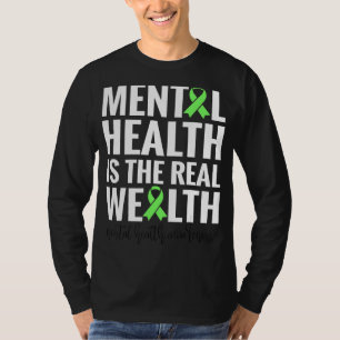 Mental Health Is The Real Wealth T-Shirt