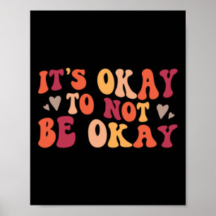 Mental Health - Its Ok To Not Be Ok Poster