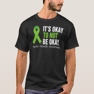 Mental Health It's Ok To Not Be Okay Green Ribbon T-Shirt