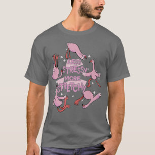 Mental Health Less Stressy More Stretchy 4399 1946 T-Shirt