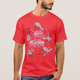 Mental Health Less Stressy More Stretchy T-Shirt 1