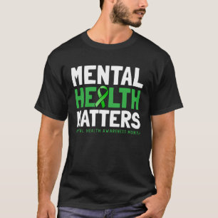 Mental Health Matters Awareness Month for men and  T-Shirt