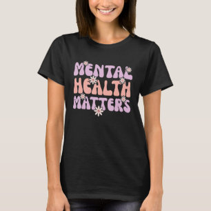 Mental Health Matters Awareness Month Groovy Thera T-Shirt