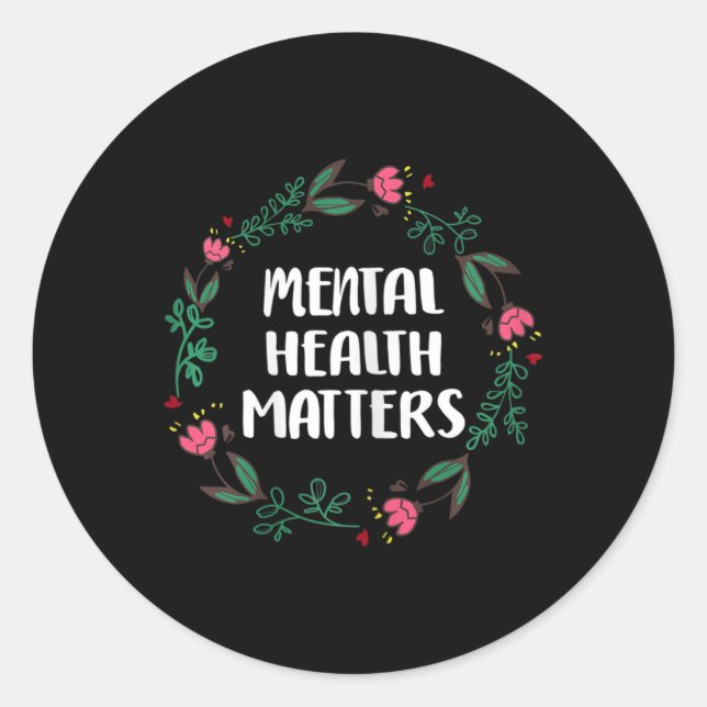 Mental Health Matters Awareness Suicide Prevention Classic Round Sticker (Front)