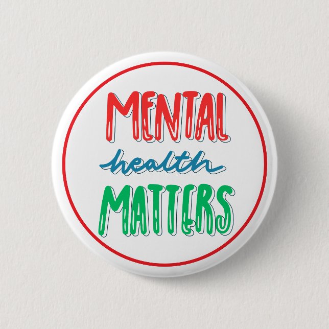 Mental Health Matters Awareness Support 6 Cm Round Badge (Front)