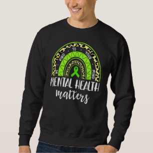Mental Health Matters Be Kind To Your Mind Awarene Sweatshirt