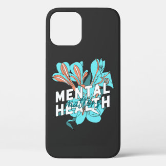 Mental Health Matters iPhone 12 Case