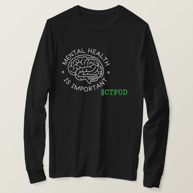 Mental Health Matters_ CTFOD Long Sleeve T-Shirt (Design Front)