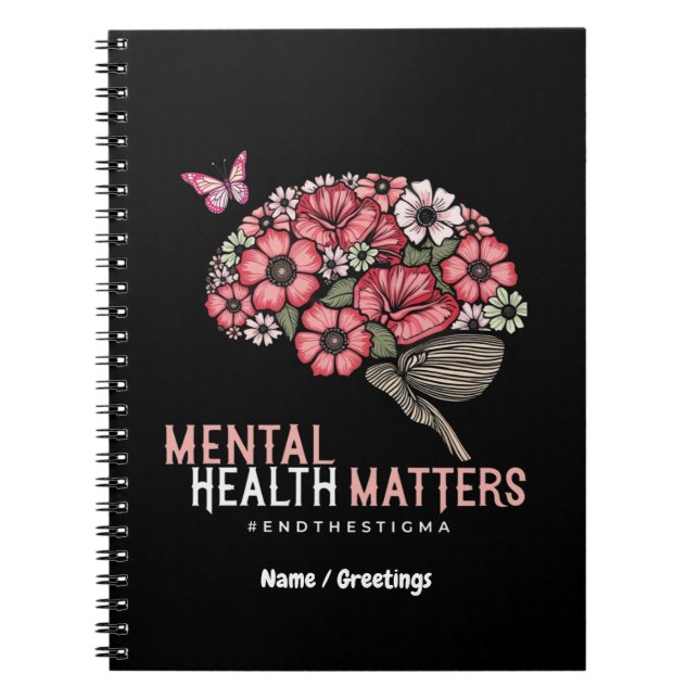 Mental Health Matters End Stigma, Raise Awareness Notebook (Front)