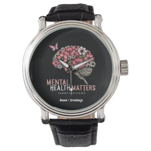 Mental Health Matters End Stigma, Raise Awareness Watch