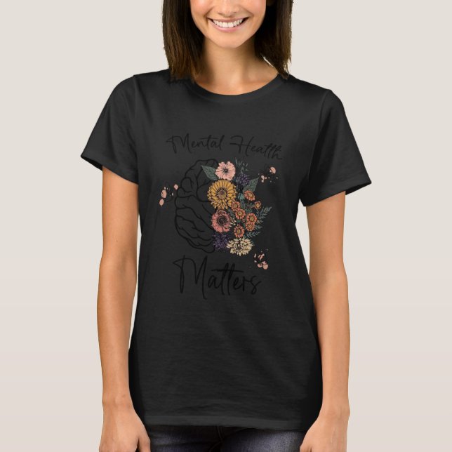 Mental Health Matters Floral Brain Therapist Depre T-Shirt (Front)