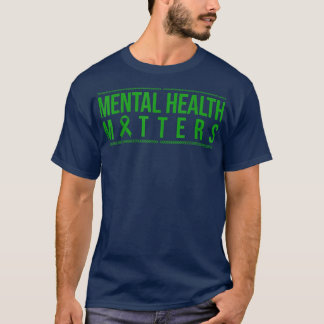 Mental Health Matters Green Ribbon4815 2231  T-Shirt
