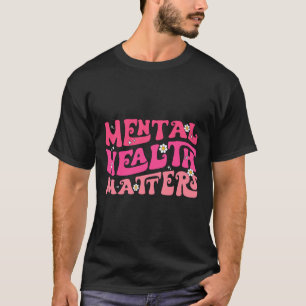 Mental Health Matters Groovy Psychologist Therapy T-Shirt