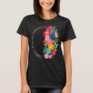 Mental Health Matters Human Brain Illness Awarene T-Shirt