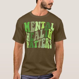 Mental Health Matters Human Brain Illness Awarenes T-Shirt