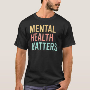 Mental Health Matters Human Brain Illness Awarenes T-Shirt