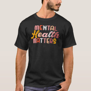Mental Health Matters Human Brain Illness Awarenes T-Shirt