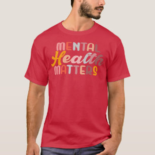 Mental Health Matters Human Brain Illness Awarenes T-Shirt