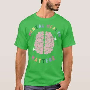 Mental Health Matters Human Brain Psychologist Wom T-Shirt