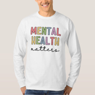 Mental Health Matters Mental Health Awareness T-Shirt