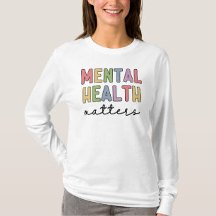 Mental Health Matters   Mental Health Awareness T-Shirt