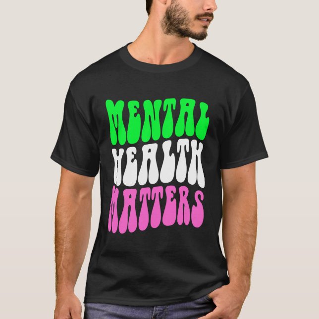 Mental Health Matters Motivational Therapist Psych T-Shirt (Front)