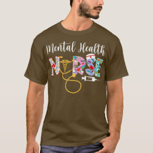Mental Health Matters Nurse Psychiatric Gift For T T-Shirt