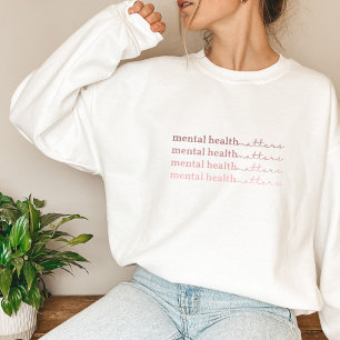 Mental Health Matters   Quote IV Rosa Claro Sweatshirt
