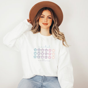 Mental Health Matters   Retro Flowers French Grey  Sweatshirt