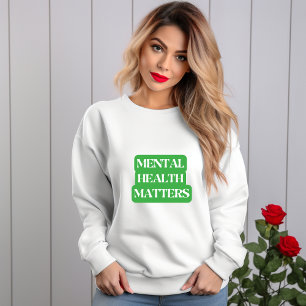 Mental Health Matters – Spread Awareness Sweatshirt
