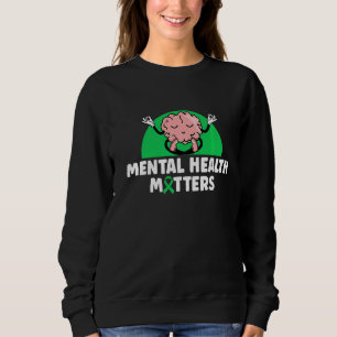 Mental Health Matters Sweatshirt
