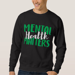 Mental Health Matters Sweatshirt