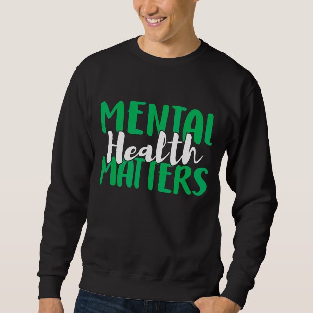 Mental Health Matters Sweatshirt (Front)