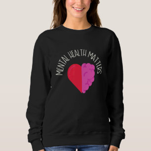 Mental Health Matters Sweatshirt