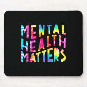 Mental Health Matters Tie Dye Mental Health Awaren Mouse Pad