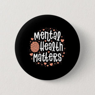 Mental Health Matters  Women End The Stigma Illnes 6 Cm Round Badge