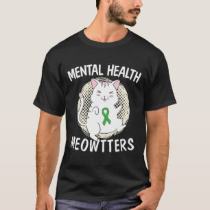 Mental Health Meowtters Cat Lover End The Stigma S T-Shirt