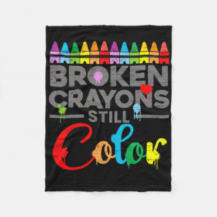 Mental Health Motivation Saying Broken Crayons Sti Fleece Blanket