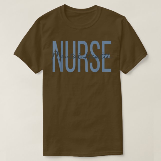 Mental Health Nurse Psych Nurse Psychiatric Nurse  T-Shirt (Design Front)