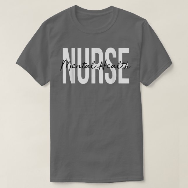 Mental Health Nurse Psych Nurse Psychiatric Nurse  T-Shirt (Design Front)