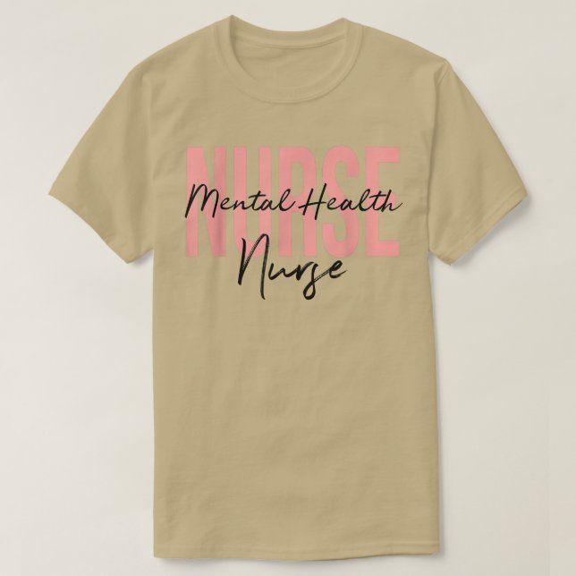Mental Health Nurse Psych Nurse Psychiatric Nurse  T-Shirt (Design Front)