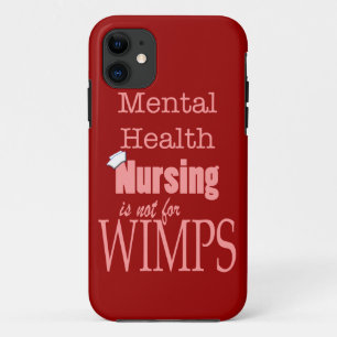 Mental Health Nursing-Not for Wimps/Humour Case-Mate iPhone Case