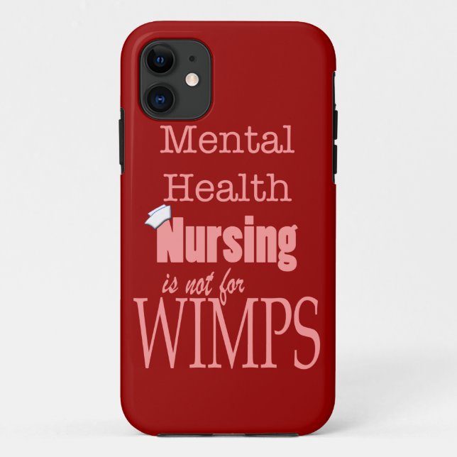 Mental Health Nursing-Not for Wimps/Humour Case-Mate iPhone Case (Back)