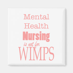 Mental Health Nursing-Not for Wimps/Pink Magnet