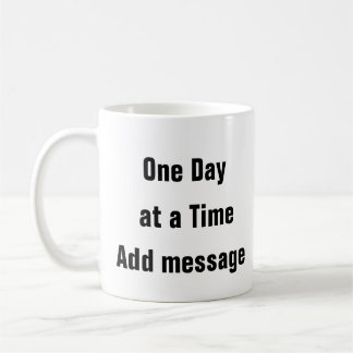 Mental Health One Day At A Time positive qoute mug
