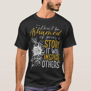 Mental Health Positive Message Your Story Flower G T-Shirt